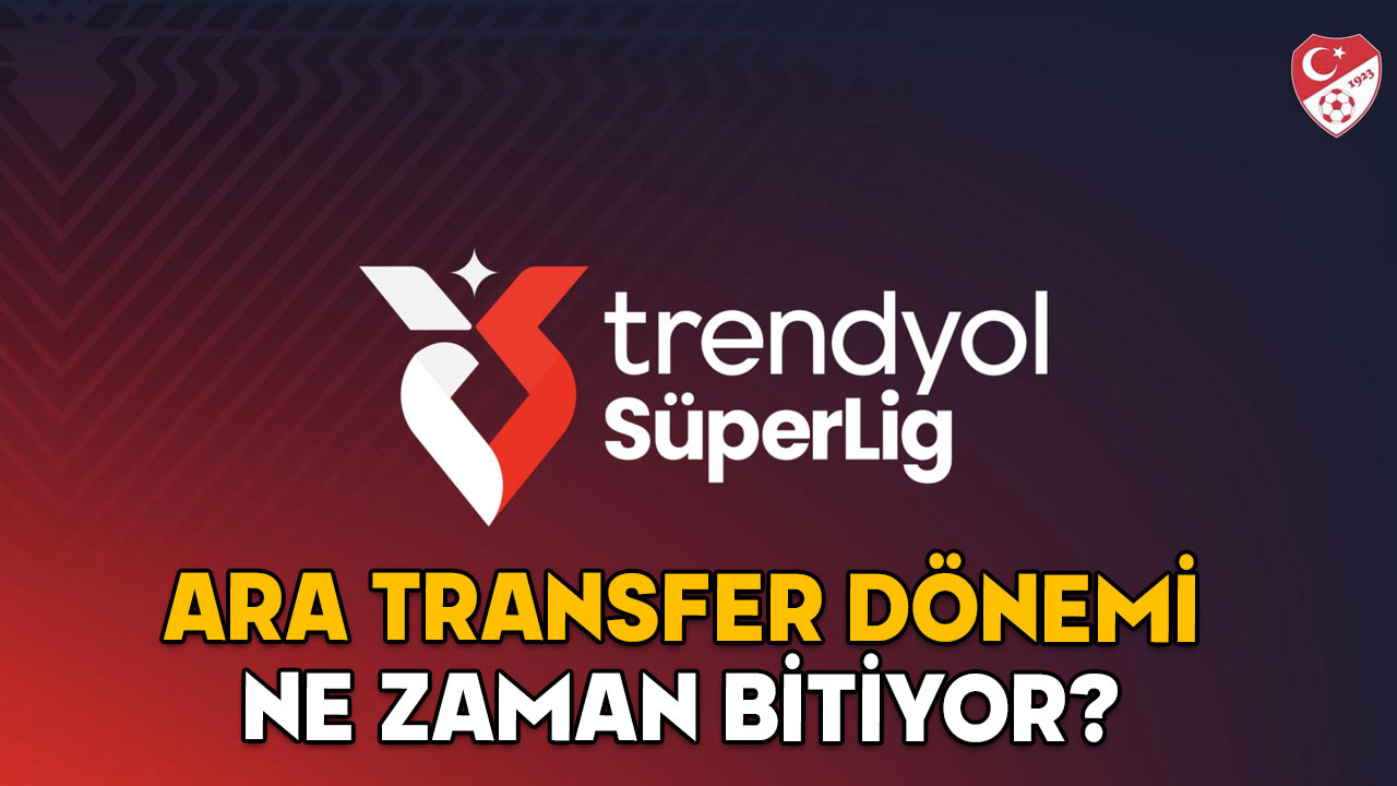 ARA TRANSFER DÖNEMİ NE ZAMAN BİTİYOR 2025? Süper Lig’de transfer sezonu ne zaman başladı, ne zaman bitecek?