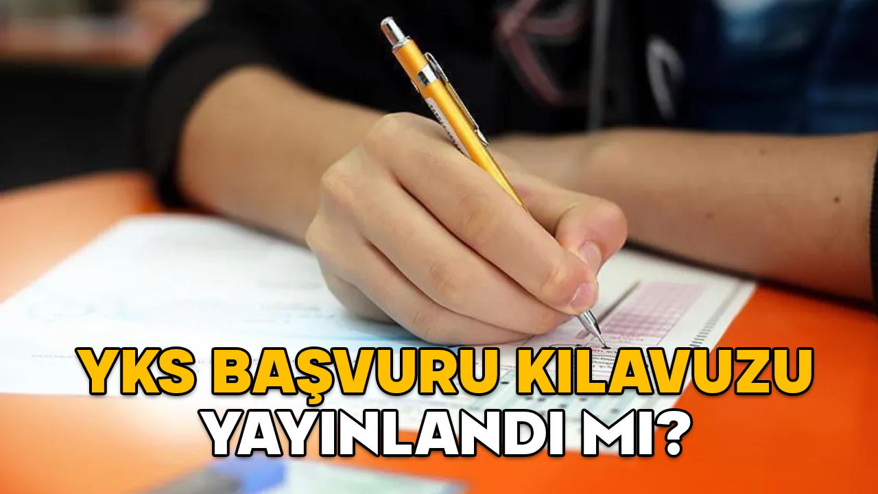YKS BAŞVURU KILAVUZU YAYINLANDI MI? 2025 TYT, AYT, YDT başvuru ücreti ne kadar?