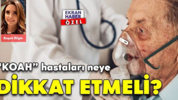 KOAH hastaları neye dikkat etmeli!