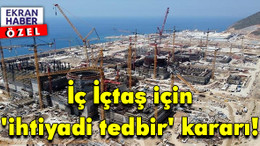 Akkuyu Nükleer Santrali krizi: İç İçtaş için 'ihtiyadi tedbir' kararı