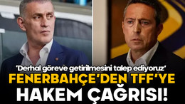 Fenerbahçe'den TFF'ye hakem çağrısı: Derhal göreve getirilmesini talep ediyoruz