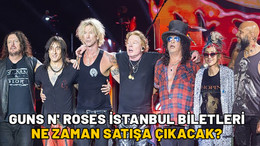 Guns N' Roses İstanbul biletleri ne zaman satışa çıkacak ne kadar? Guns N' Roses İstanbul konseri ne zaman?