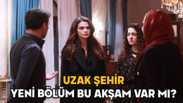 27 OCAK UZAK ŞEHİR YENİ BÖLÜM VAR MI? Uzak Şehir 11. Bölüm ne zaman? 27 Ocak 2025 Kanal D yayın akışı