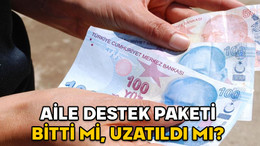AİLE DESTEK PAKETİ BİTTİ Mİ, UZATILDI MI? Aile destek ödemesi son durum belli oldu