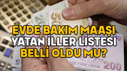 EVDE BAKIM MAAŞI YATAN İLLER LİSTESİ 14 OCAK 2025: Evde bakım maaşları zamlı mı yatacak?