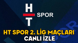 HT SPOR İLE 2. LİG MAÇLARI CANLI İZLE: HT Spor nasıl izlenir?