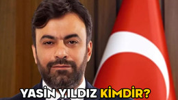 YASİN YILDIZ KİMDİR, KAÇ YAŞINDA VE ASLEN NERELİ? Bağcılar Belediye Başkanı Yasin Yıldız hangi görevlerde bulundu