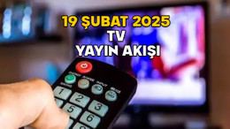 19 ŞUBAT ÇARŞAMBA TV YAYIN AKIŞI 2025: TV’de bugün neler var? Now TV, Show TV, Star TV, Kanal D, TRT1, TV8, ATV