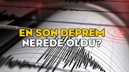EN SON DEPREM NEREDE OLDU? Son dakika 16 Şubat 2025 Kandilli son depremler listesi
