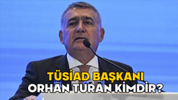 ORHAN TURAN KİMDİR, KAÇ YAŞINDA VE ASLEN NERELİ? TÜSİAD Başkanı Orhan Turan neden gözaltına alındı?