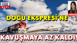 DOĞU EKSPRESİ’NE KAVUŞMAYA  AZ KALDI!