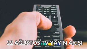 22 Ağustos Perşembe TV yayın akışı! NOW, Star, TV8, Kanal D, Show TV, ATV ve TRT 1'de hangi diziler yayınlanacak?