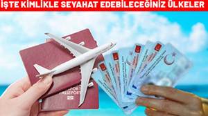 Pasaportum yok diye üzülmeyin. Sadece kimlik seyahat edilecek ülkeler tek tek sıralandı.