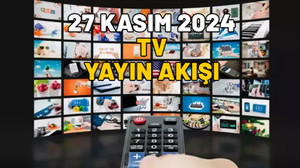 TV’de bugün neler var? Now TV, Show TV, Kanal D, TRT1, Star TV, TV8, 27 Kasım 2024 Çarşamba TV yayın akışı