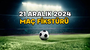 21 ARALIK MAÇ FİKSTÜRÜ 2024: Bugün kimin maçı var, hangi kanalda? (Süper Lig, 1, Lig, Premier Lig, Bundesliga, LaLiga)
