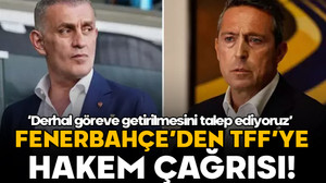 Fenerbahçe'den TFF'ye hakem çağrısı: Derhal göreve getirilmesini talep ediyoruz