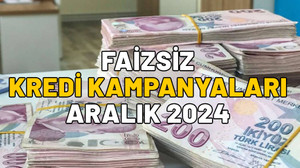 FAİZSİZ KREDİ KAMPANYALARI ARALIK 2024: Sıfır faizle kredi veren bankalar hangileri, faizsiz ne kadar kredi alınabilir?
