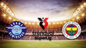 ADANA DEMİRSPOR FENERBAHÇE MAÇI SAAT KAÇTA? Adana Demirspor FB muhtemel 11’ler