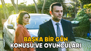 BAŞKA BİR GÜN DİZİ KONUSU NEDİR? ATV’nin yeni dizisi Başka Bir gün oyuncuları ve canlandırdıkları karakterler