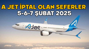 A JET İPTAL OLAN SEFERLER 5-6-7 ŞUBAT 2025: A Jet’te hangi uçuşlar iptal edildi?