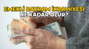 EMEKLİ BAYRAM İKRAMİYESİ NE KADAR OLUR? Bayram ikramiyesine yüzde 50 zam gelir mi?