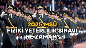 MSÜ SONUÇLARI NE ZAMAN AÇIKLANACAK? 2025 MSÜ fiziki yeterlilik sınavı ne zaman?