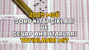 2025 MSÜ SORU KİTAPÇIKLARI VE CEVAP ANAHTARLARI YAYINLANDI MI? ÖSYM MSÜ soru ve cevapları