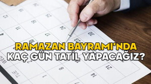 RAMAZAN BAYRAMI’NDA KAÇ GÜN TATİL YAPACAĞIZ? Bu sene 9 gün tatil olur mu? 2025 Ramazan Bayramı tarihleri
