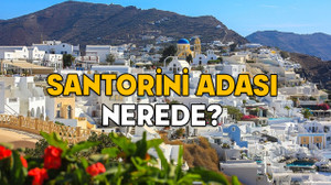 SANTORİNİ ADASI NEREDE, TÜRKİYE’DEN UZAKLIĞI NE KADAR? Depremlerle sarsılan Santorini Adası’nın haritadaki yeri