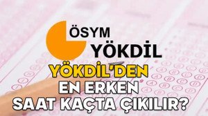 YÖKDİL/1 SINAVI SAAT KAÇTA BİTECEK? YÖKDİL’den en erken saat kaçta çıkılır?