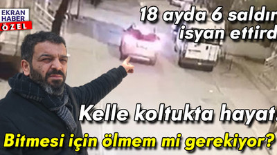 Kelle koltukta hayat! 18 ayda 6 saldırı ‘artık yeter’ dedirtti: Bitmesi için ölmem mi gerekiyor?