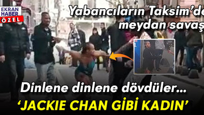 Yabancıların Taksim’de meydan savaşı: Dinlene dinlene birbirlerini dövdüler! Jackie Chan gibi kadın!