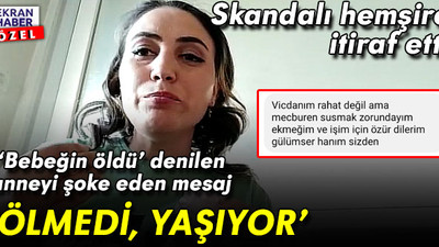 Skandalı hemşire itiraf etti! ‘Bebeğin öldü’ denilen anneyi şoke eden mesaj: ‘Ölmedi, yaşıyor’