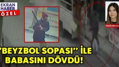 Beyzbol sopasıyla babasını dövdü!