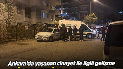 Ankara'da yaşanan cinayetin altından yasak aşk çıktı