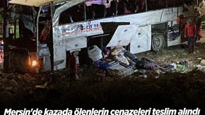 Mersin'de otobüs kazasında ölen 9 kişiden 8'inin cenazesi ailelerince teslim alındı