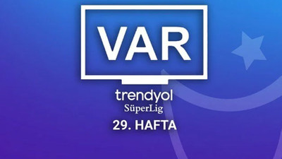 Süper Lig'in 29. haftasındaki VAR kayıtları açıklandı!