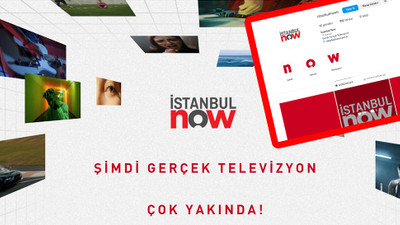 İstanbul Now, Now’a karşı! Yayın tarihi belli oldu