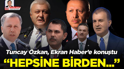 Tuncay Özkan Ekran Haber’e konuştu: Hepsine…