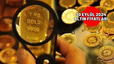 Gram altın ne kadar oldu? Çeyrek altın bugün kaç TL? 30 Eylül 2024 güncel altın fiyatları