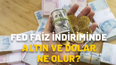 FED FAİZ KARARI İÇİN SAATLER KALDI! FED faiz indiriminde altın ve dolar ne olur, düşer mi yükselir mi?