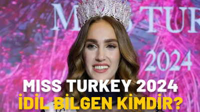 TÜRKİYE GÜZELİ İDİL BİLGEN KİMDİR? Miss Turkey 2024 İdil Bilgen kaç yaşında ve nereli?