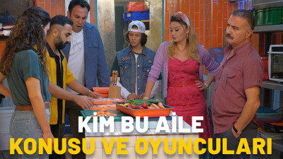 KİM BU AİLE FİLMİNİN KONUSU NEDİR, OYUNCULARI KİMLER? Kim Bu Aile ne zaman ve nerede çekildi?