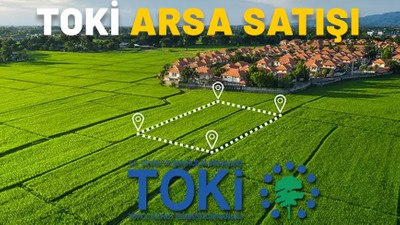 TOKİ 50 ilde 834 arsayı satışa çıkarıyor! 2025 TOKİ arsalar hangi illerde yer alıyor ve ödeme planı nasıl?