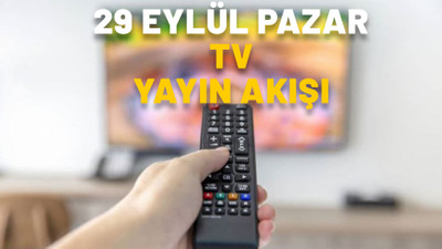 29 EYLÜL PAZAR TV YAYIN AKIŞI 2024: Bugün hangi diziler var? Show TV, Kanal D, ATV, TV8, Star TV, Now TV, TRT1