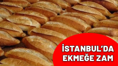 İstanbul'da ekmeğe zam: Artık bu fiyattan satılacak