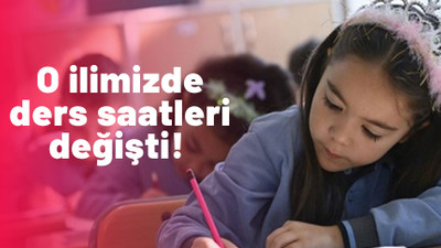 O ilde ders saatlerinde değişiklik. 35 dakikaya düşürüldü