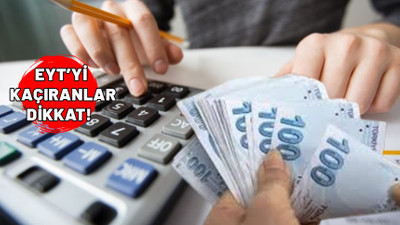 EYT'yi kaçıranlara ikinci şans ayağınıza geldi. Eksik primi olanlar dikkat.