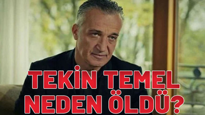 Tekin Temel kimdir? Oyuncu Tekin Temel neden öldü?