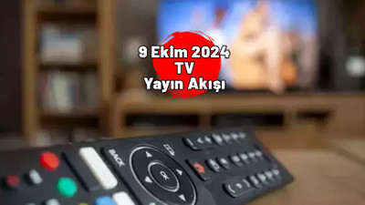 9 EKİM ÇARŞAMBA TV YAYIN AKIŞI 2024: Bugün TV’de ne var? Now TV, Kanal D, Star TV, Show TV, TRT1, TV8, ATV